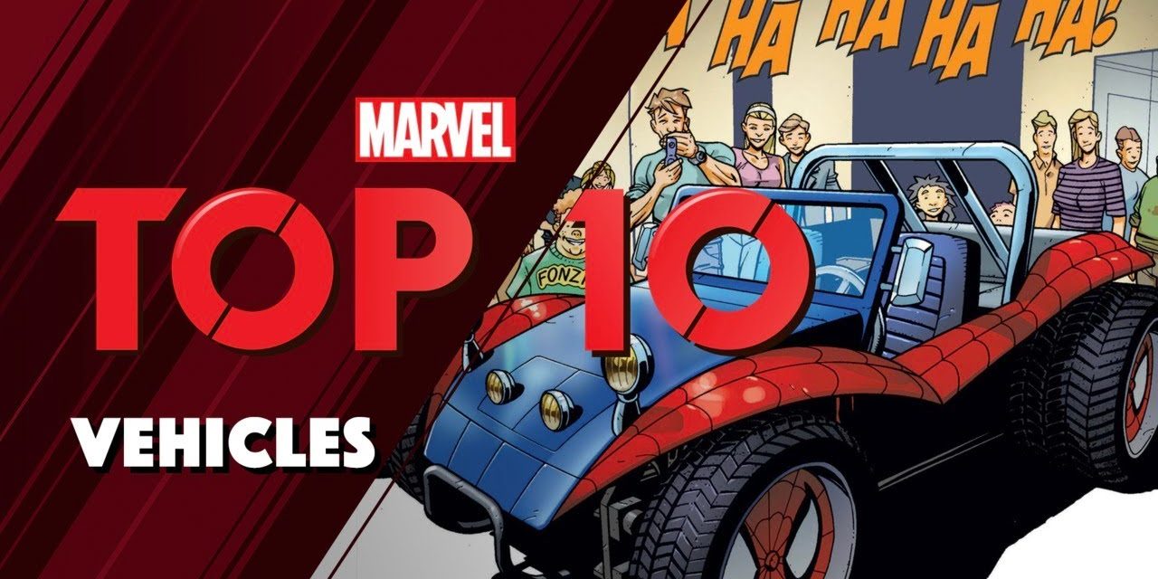 Marvel’s TOP 10 Vehicles!