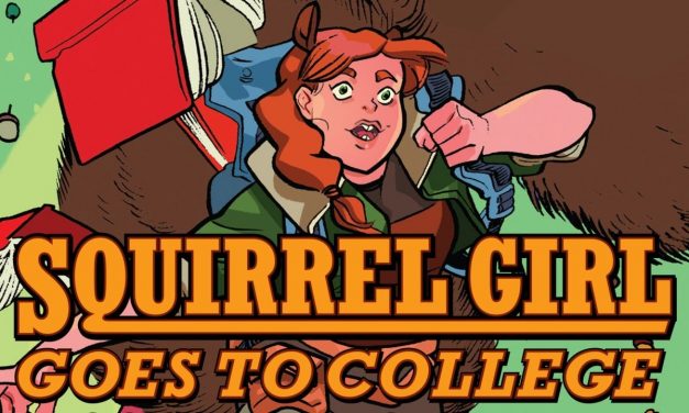 Squirrel Girl Goes to College (and the Theater)! | Women of Marvel