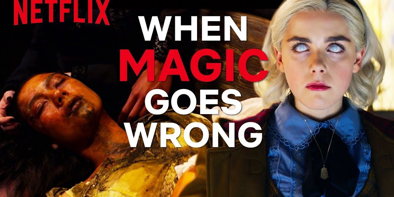What Happens When Magic Goes Wrong? | Chilling Adventures of Sabrina