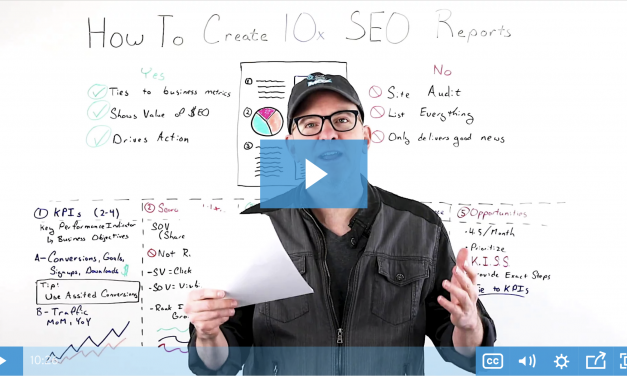 How to Create 10x SEO Reports – Whiteboard Friday