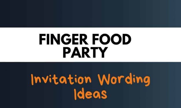 50+ Best Finger Food Party Invitation Wording Ideas