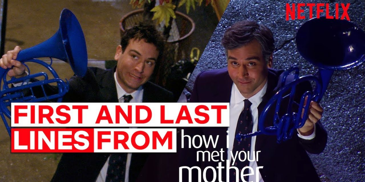 The First And Last Lines Spoken In How I Met Your Mother | Netflix