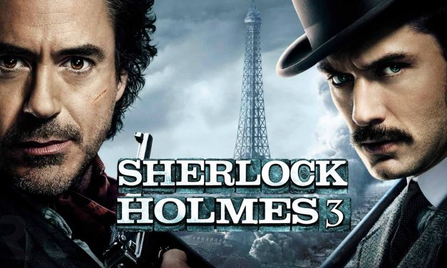 Sherlock Holmes 3 Trailer, Cast, Every Update You Need To Know