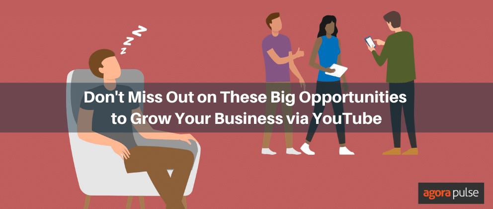 Don’t Miss Out on These Big Opportunities to Grow Your Business via YouTube