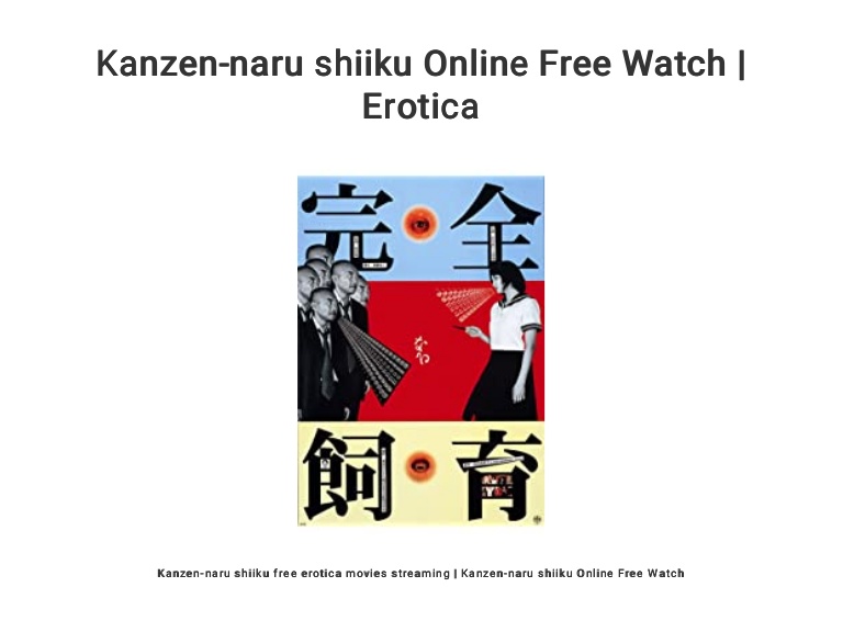 Kanzen-naru shiiku Online Free Watch | Erotica