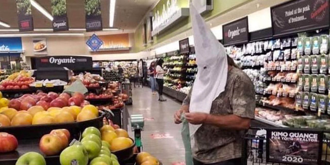 Someone wore a KKK hood as a face covering to the grocery store
