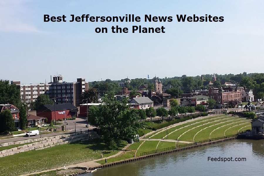 Top 3 Jeffersonville News Websites To Follow in 2020 (City in Indiana)