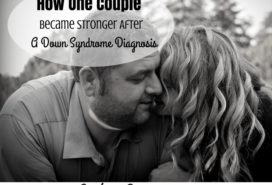 How One Couple Became Stronger After a Down Syndrome Diagnosis