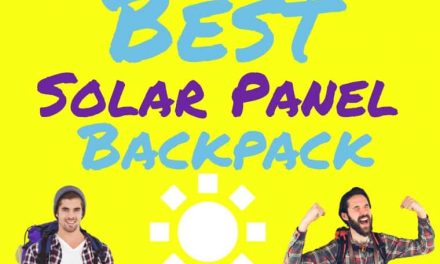 Best Solar Panel Backpack 2020: Power Up Your Travel Efficiency