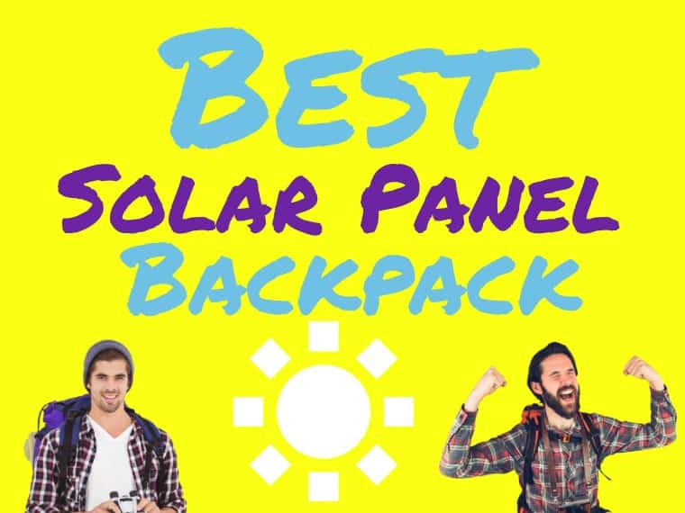 Best Solar Panel Backpack 2020: Power Up Your Travel Efficiency