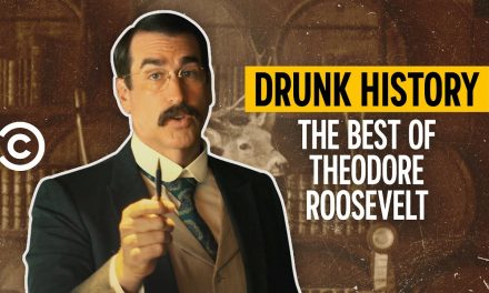 The Best of Teddy Roosevelt – Drunk History