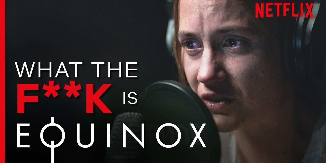 WTF is… Equinox? | Netflix