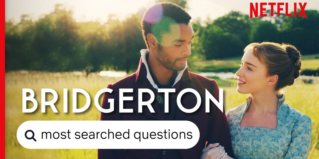 Bridgerton – Answers To The Most Searched For Questions | Netflix