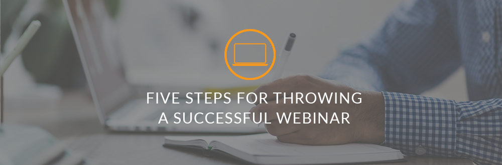 Five Steps For Throwing A Successful Webinar