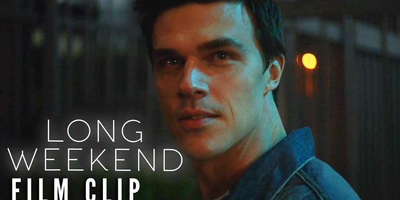 LONG WEEKEND Clip – I’ll Call You Sometime