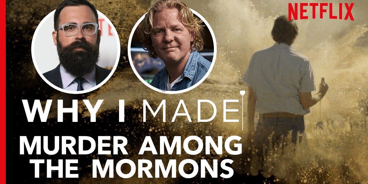 Why I Made… Murder Among The Mormons | The Story Behind The Documentary