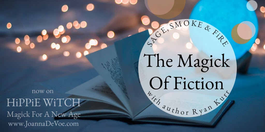 HiPPiE WiTCH #479 : The Magick Of Fiction + Sage, Smoke & Fire with author Ryan Kurr