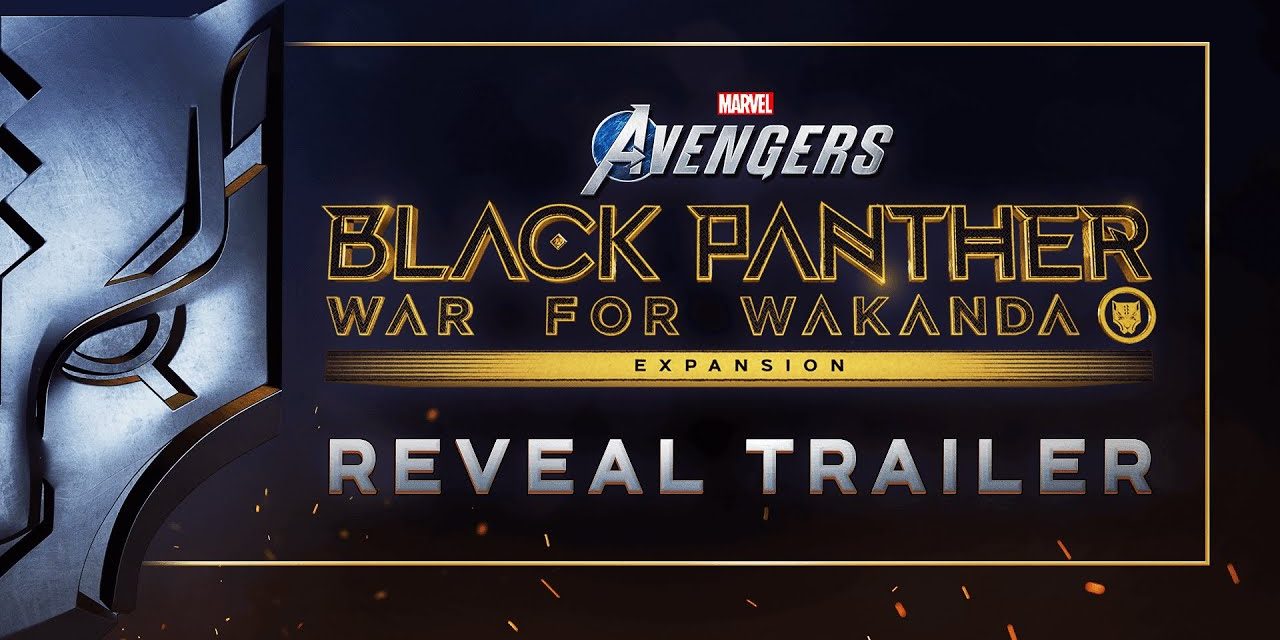 Marvel’s Avengers – Black Panther Reveal Trailer