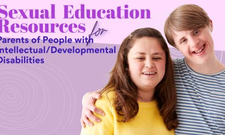 Sex Education Resources that Target Intellectual & Developmental Disabilities