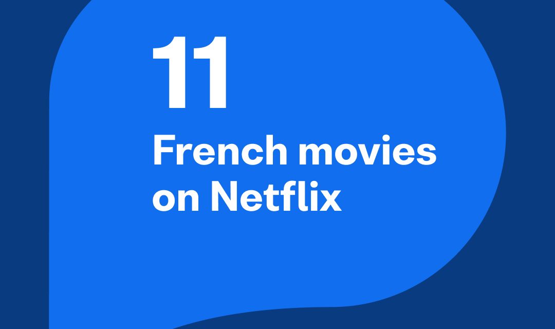 11 great French movies to watch on Netflix in March 2021