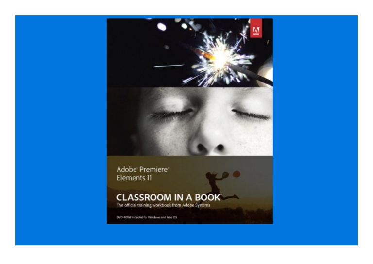 ⭐Read book⭐ Adobe Premiere Elements 11 Classroom in a Book Kindle