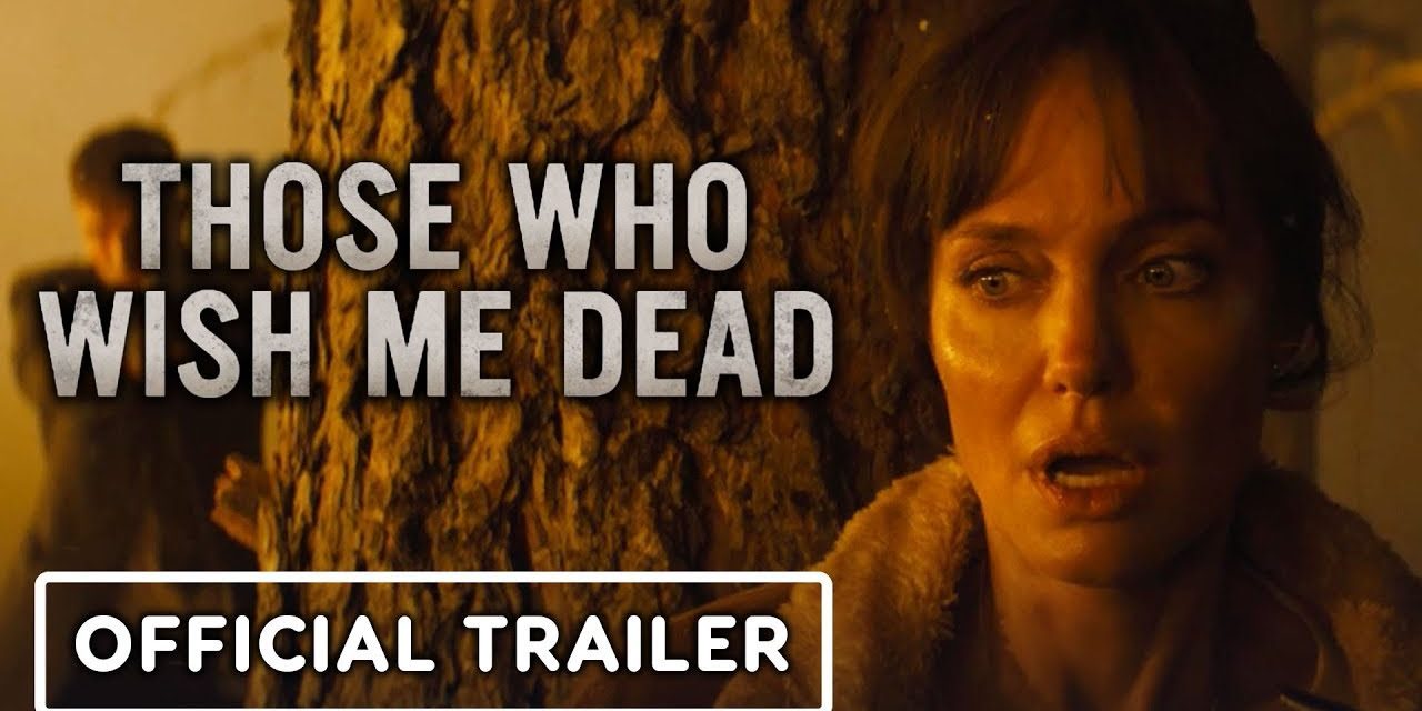 Those Who Wish Me Dead – Official Trailer (2021) Angelina Jolie, Jon Bernthal