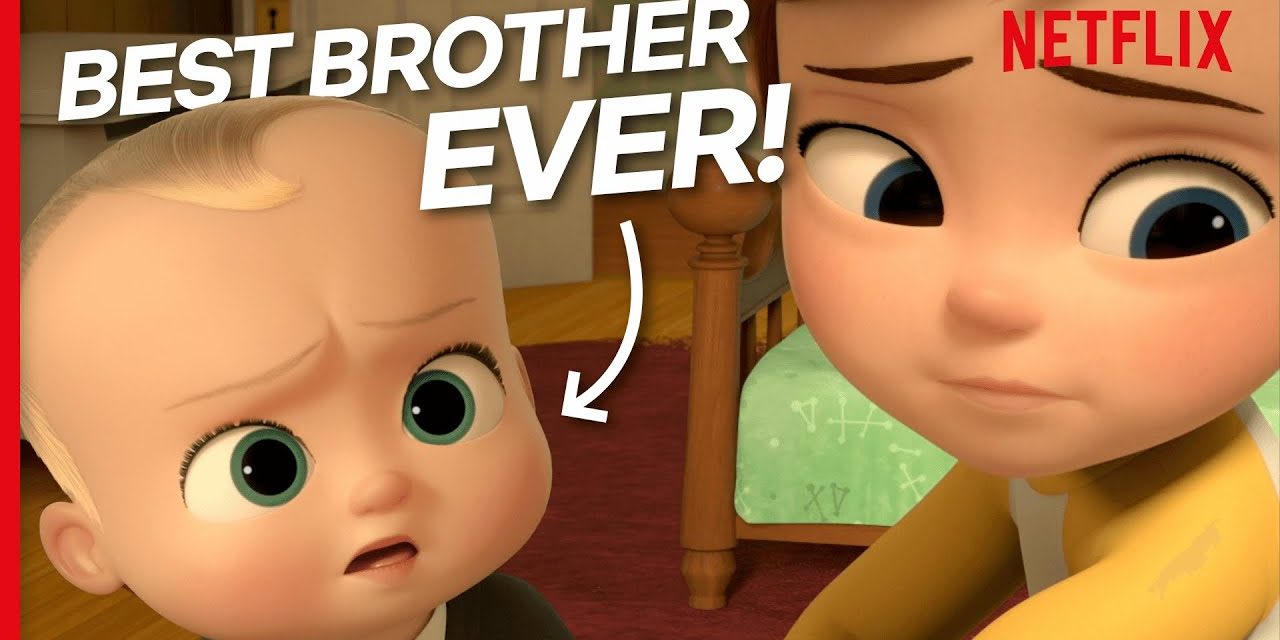 Boss Baby Being The Best Brother Ever | The Boss Baby: Back In Business | Netflix