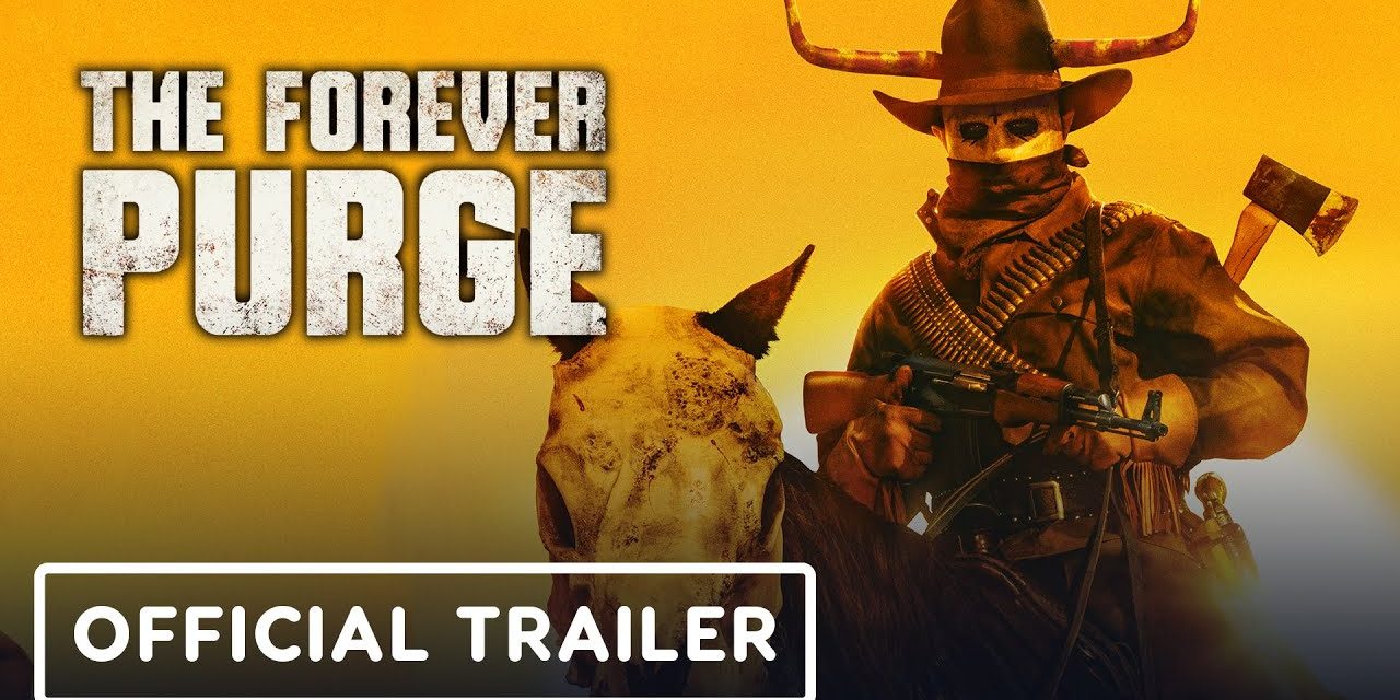 The Forever Purge – Official Trailer (2021) Ana de la Reguera, Tenoch Huerta