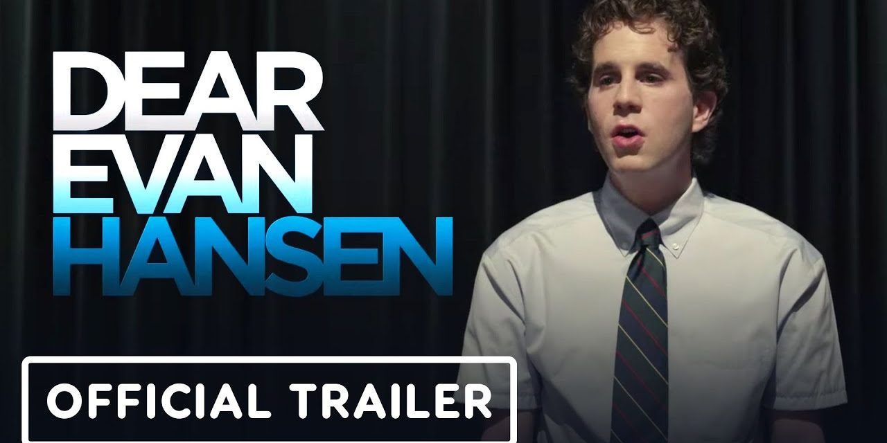 Dear Evan Hansen – Official Trailer (2021) Ben Platt, Amy Adams, Julianne Moore
