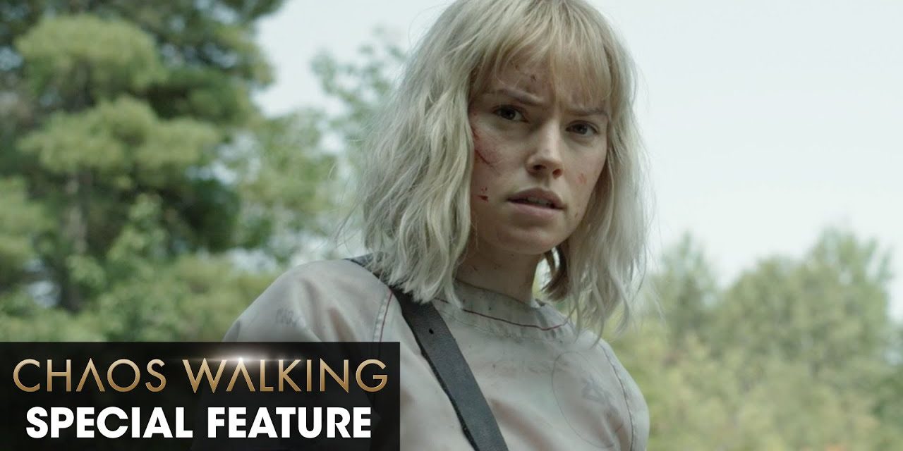 Chaos Walking (2021 Movie) Special Feature “Daisy Ridley on Her Character ” – Tom Holland