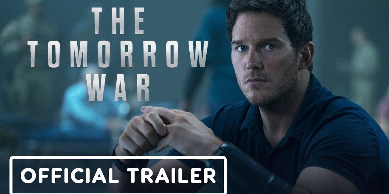 The Tomorrow War – Official Trailer (2021) Chris Pratt, Yvonne Strahovski