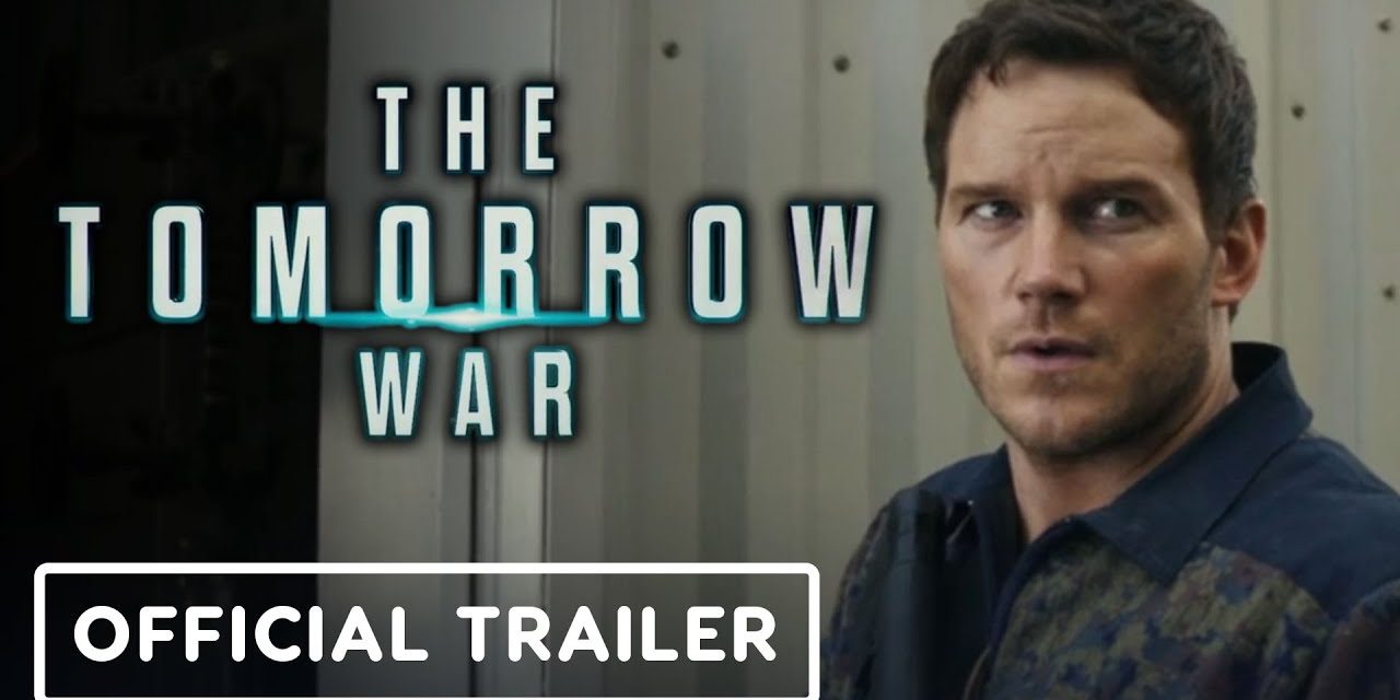 The Tomorrow War – Official Final Trailer (2021) Chris Pratt, Yvonne Strahovski, J.K. Simmons