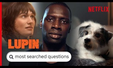 Lupin – Answers To The Most Searched For Questions | Netflix