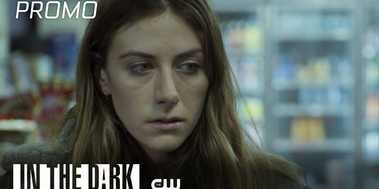 In The Dark | Season 3 Episode 3 | Somewhere Over The Border Promo | The CW