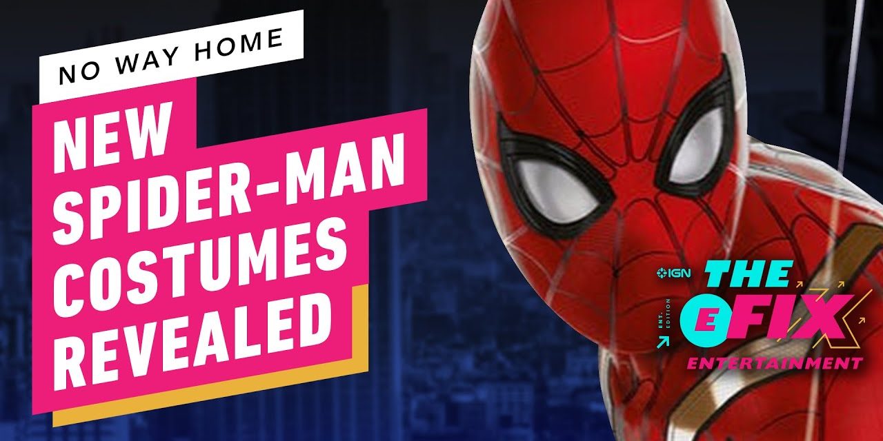 New Spidey Costumes Revealed for Spider-Man: No Way Home – IGN The Fix: Entertainment