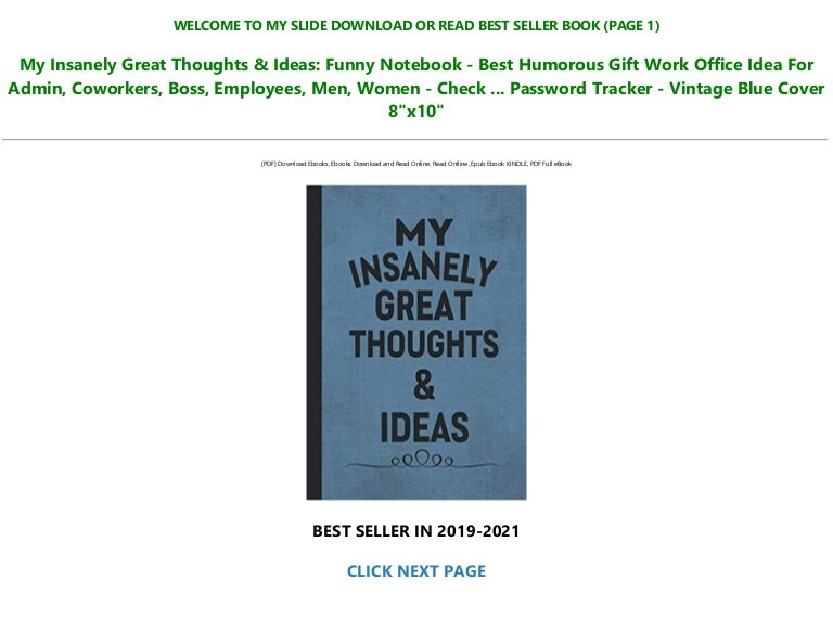 Download In ?PDF My Insanely Great Thoughts & Ideas: Funny Notebook – Best Humorous Gift Work Office Idea For Admin, Coworkers, Boss, Employees, Men, Women – Check … Password Tracker – Vintage Blue Cover 8″x10″ Read #book *ePub