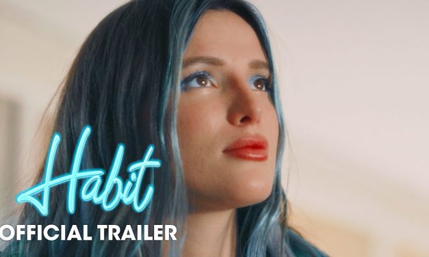 Habit (2021 Movie) Red Band Trailer – Bella Thorne, Gavin Rossdale, Libby Mintz