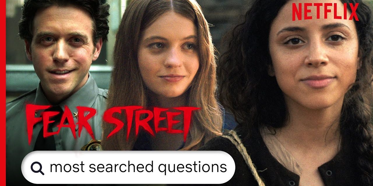 The Fear Street Trilogy – Answers to the Internet’s Most Searched Questions | Netflix