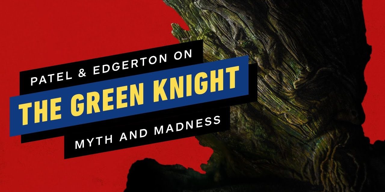 Myth or Madness? The Green Knight’s Dev Patel and Joel Edgerton Break Down the Film’s Meaning