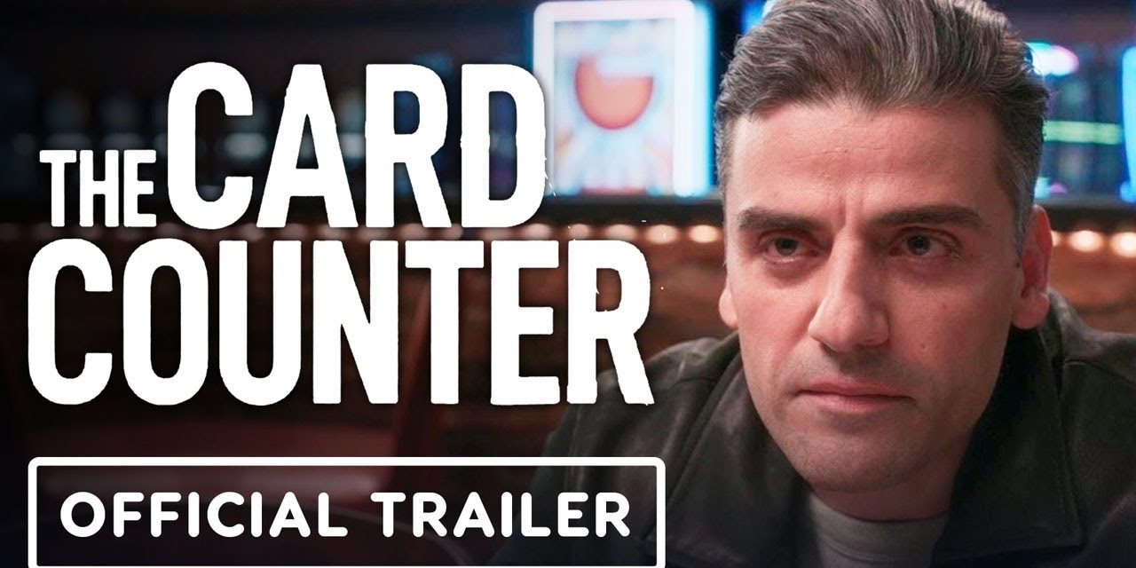 The Card Counter – Official Trailer (2021) Oscar Isaac, Tiffany Haddish, Tye Sheridan, Willem Dafoe