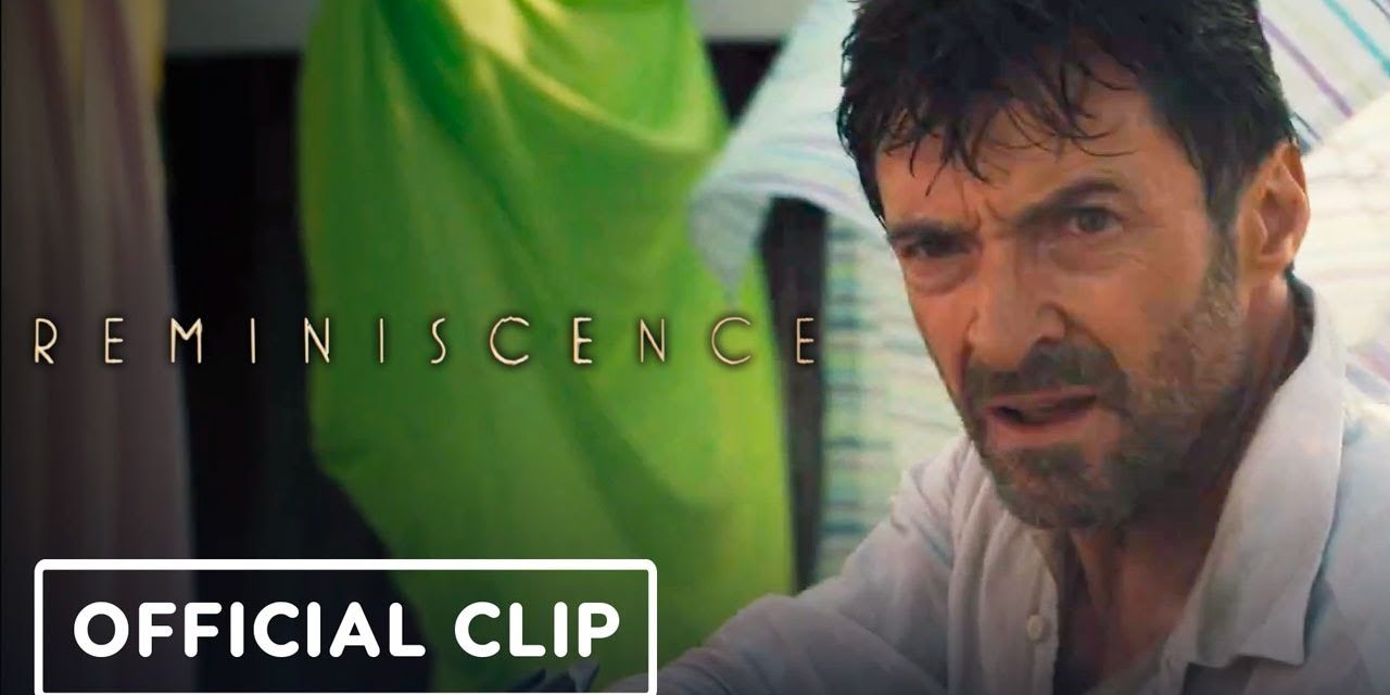 Reminiscence – Exclusive Official Clip (2021) Hugh Jackman, Cliff Curtis | IGN Premiere