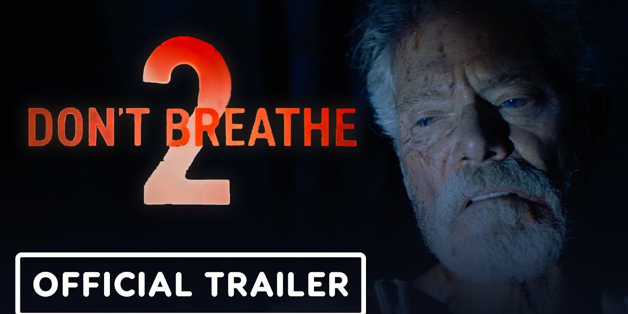 Don’t Breathe 2 – Exclusive Official Red Band Trailer (2021) Stephen Lang, Madelyn Grace