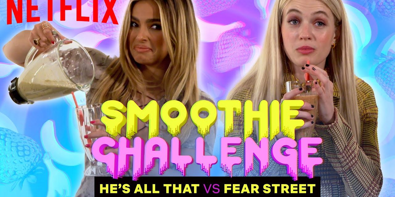 He’s All That vs Fear Street | Smoothie Challenge | Netflix