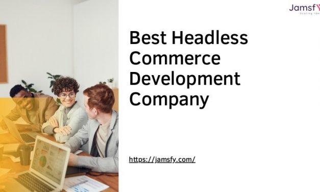 Best Headless Commerce Development Company | Jamsfy