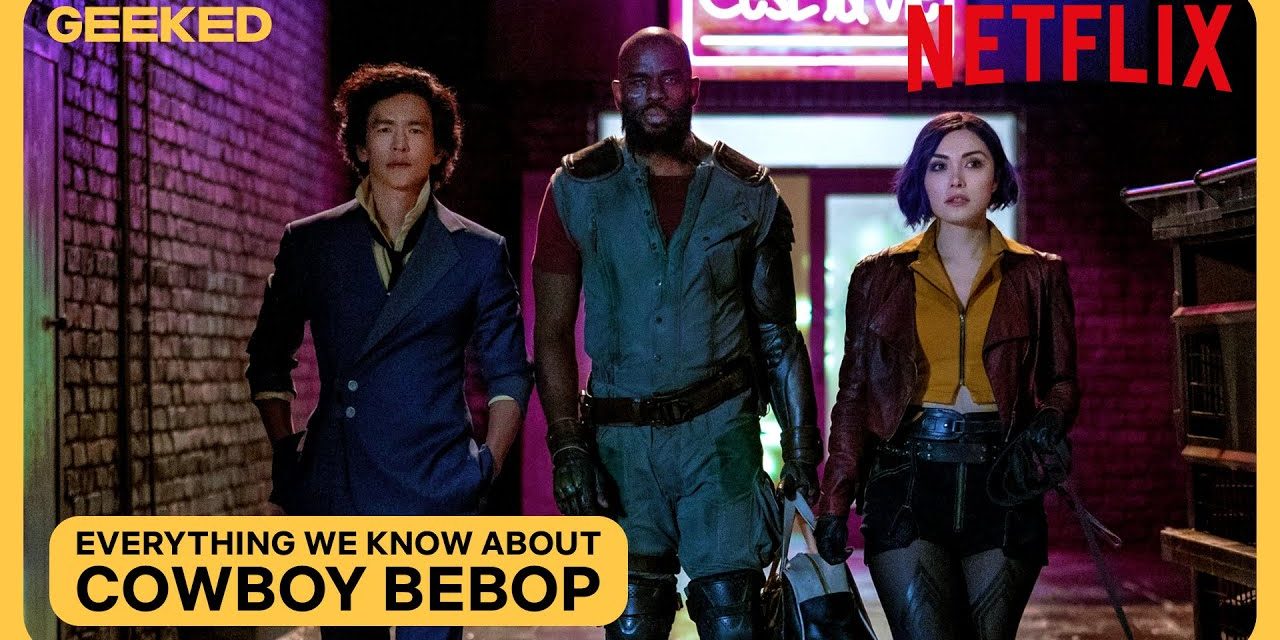 Cowboy Bebop: Everything We Know So Far | Netflix Geeked