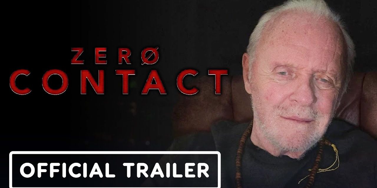 Zero Contact – Official Trailer (2021) Anthony Hopkins