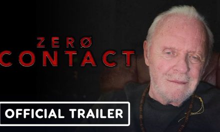 Zero Contact – Official Trailer (2021) Anthony Hopkins