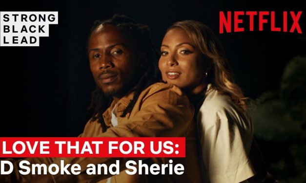 Love That For Us Ep 4: Daniel “D Smoke” Farris and Angelina Sherie | Strong Black Lead | Netflix