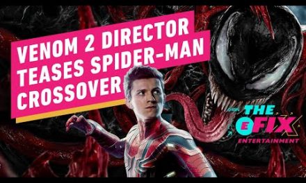 Venom 2 Director Teases Future Crossover with Spider-Man – IGN The Fix: Entertainment