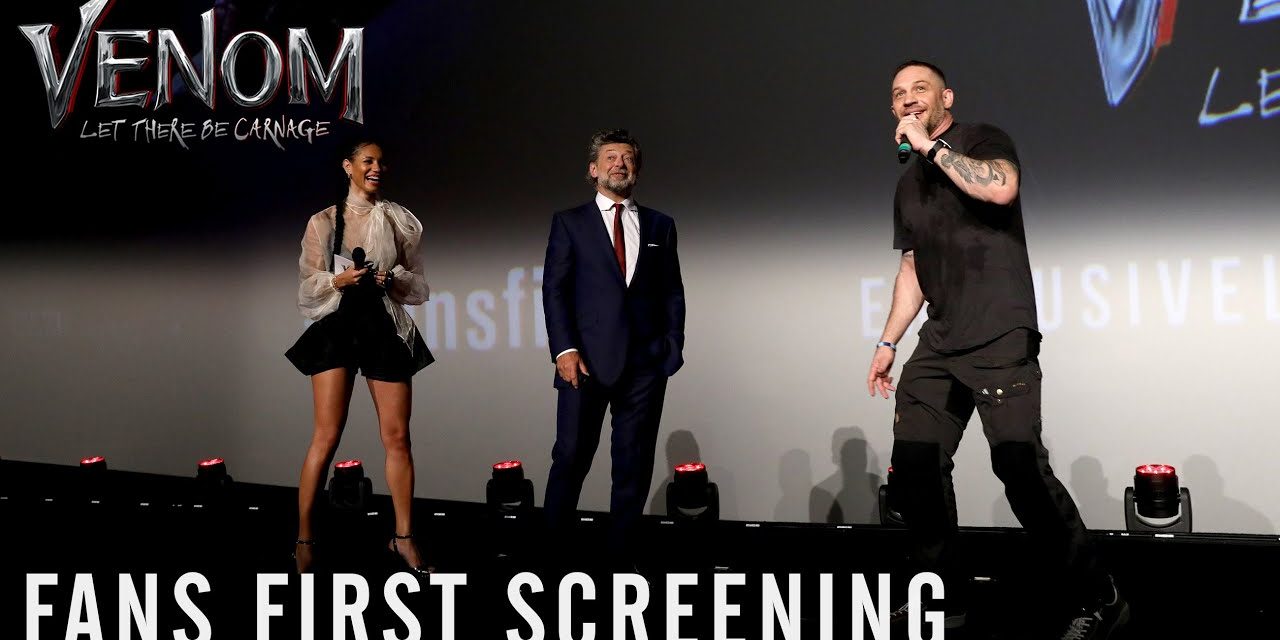 VENOM: LET THERE BE CARNAGE – Fans First Screening